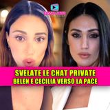 Belen e Cecilia Rodriguez verso la pace: svelate le chat private
