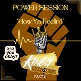 Power Session || How Ya Feelin'
