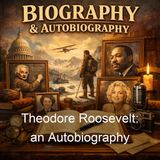 Theodore Roosevelt an Autobiography - Theodore Roosevelt - Part 3