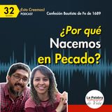 Ep. 32 ¿POR QUÉ nacemos en Pecado? | ¿QUÉ ES el pecado ORIGINAL? Cp. 6 La Caída | Esto Creemos