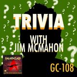 GC 108: Trivia with Jim