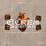 El Corazón de Nuestra Fe | T4. Jesucristo viene otra vez | Gustavo Chiang (2025)