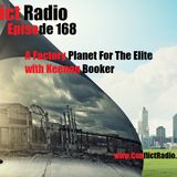 Episode 168  A Factory Planet For The Elite with Keenan Booker