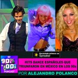 Hits Dance Españoles que triunfaron México en los años 90