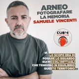 CUORE #20 Samuele Vincenti - Arneo. Fotografare la memoria