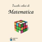 Trucchi Veloci di Matematica: tecniche di calcolo rapido e metodi veloci per l'aritmetica