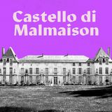 Malmaison: un amore infranto tra seta e pietra