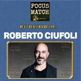 Focus Match - ROBERTO CIUFOLI