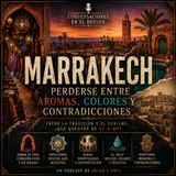 Marrakech: patrimonio vivo o escaparate turístico | Javier Lopez Olmos