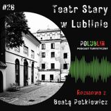 Teatr Stary w Lublinie | Beata Petkiewicz