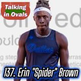 137. Erin "Spider" Brown, Senior Sprinter at GCU and Track Social Media Personality
