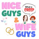 "Wife Guys" &"Nice Guys"