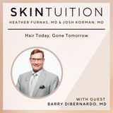 Hair Today, Gone Tomorrow with Dr. Barry DiBernardo