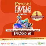 Favela Quer Saber convida Quadrilha Junina Imperatriz do Forró Ep#8