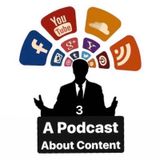 A Podcast About Content #3