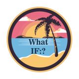introducing what IF?