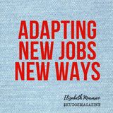 Adapting New Jobs New Ways