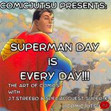 Superman Day is Every Day