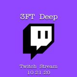 3FT Deep| EP. 63 | Twitch Live Stream: 10.21.20 (Audio Only)