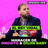 015. Rey Vidal "Manager de Onguito y dilon baby" | Rulay y Civica [RYC]
