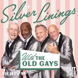 Introducing Silver Linings With The Old Gays: Our Chosen Family