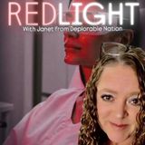 Red Light! w/ Janet from Deplorable Nation & Trebles Garcia
