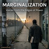 Marginalization - When Institutions Refuse to Listen