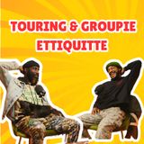 Touting & Groupie Ettiquette