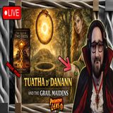 Tuatha D' Danaan & The Grail Maidens