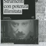 STRUMENTI CON POTENZA ILLIMITATA [Ep.2 Comunicare nel Novecento]