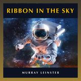 Ribbon in the Sky - Part IV