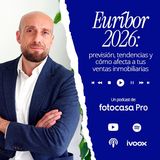 Episodio 05x01: Euríbor 2026: previsión, tendencias y cómo afecta a tus ventas inmobiliarias