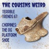 Terrible Trends 67: Chopines: The OG Platform Shoe