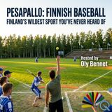 Pesapallo: Finnish Baseball - Discover the sport that captivated a nation with Oly Bennet
