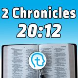 2 Chronicles 20:12 | A Biblical Lesson in Counter-cultural Leadership