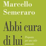 Marcello Semeraro "Abbi cura di lui"