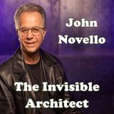 John Novello - The Invisible Architect As Within, Without “Everything Is Energy”