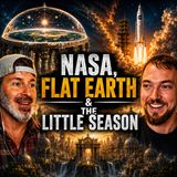 NASA, Flat Earth & The Little Season with Ben Wehrman