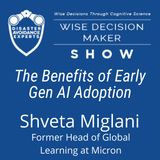 #300: The Benefits of Early Gen AI Adoption: Shveta Miglani, Former Head of Global Learning at Micron