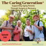 Aging Parents Support Through Surgery: Caregiver Advice and Elder Care Support