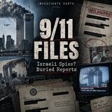 9/11 Files: Israeli Spies, Buried Fox News Reports & New Revelations