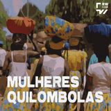 Mulher quilombola: luta e resistência para sobreviver