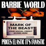 Barbie World - Prices Elastic It's Fantastic: Social Credit Mark of the Beast (October 15, 2026)