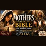 What If Biblical Mothers Were Far More Powerful Than We've Been Taught?