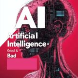 Unlocking the AI Apocalypse - Navigating the Good, the Bad, and the Ugly of Artificial Intelligence