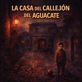La Casa del Callejón del Aguacate