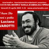 Tutto nel Mondo è Burla stasera all'Opera - Col buon Dio siamo pari e patta - Luciano Pavarotti