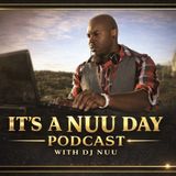 It's A Nuu Day Podcast with DJ Nuu
