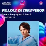Pillole di Eurovision 2026: Ep. 29 Søren Torpegaard Lund