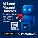 AI Lead Magnet Bundles: Turn Checklists and Ebooks into Passive Income Systems